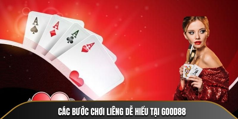 Các bước chơi Liêng dễ hiểu tại Good88