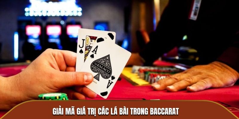 Giải mã giá trị các lá bài trong Baccarat