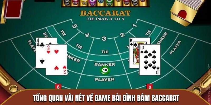 Tổng quan vài nét về game bài đình đám Baccarat