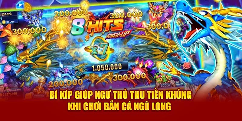 Oanh tạc mọi ván game Five Dragon fishing với mẹo đi săn hiệu quả